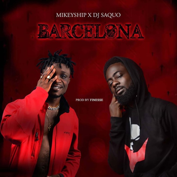 Mikeyship - Barcelona (feat. DJ Saquo)